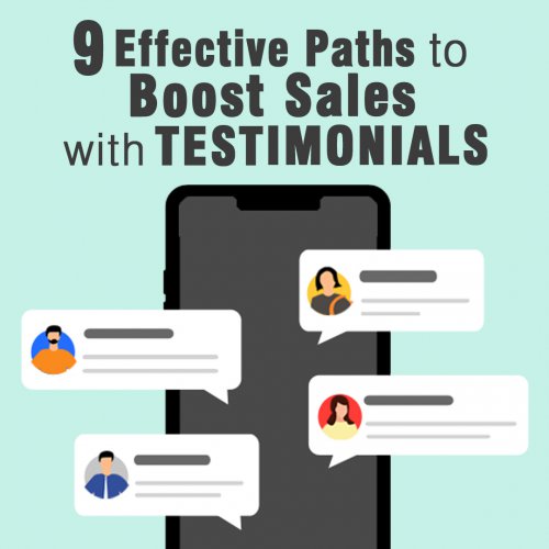 9 Effective Paths to Boost Sales with Testimonials